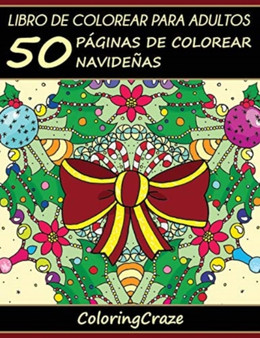 Libro de Colorear para Adultos : 50 Paginas de Colorear Navidenas : 1 by Coloringcraze - Paperback