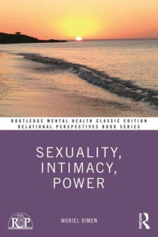 Sexuality, Intimacy, Power : Classic Edition by Muriel Dimen - Paperback