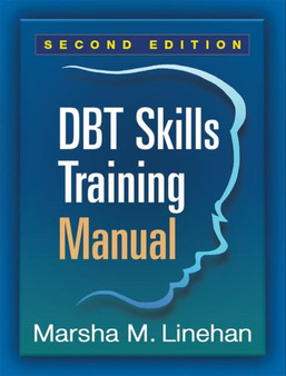 DBT Skills Training Manual, Second Edition, Available separately: DBT Skills Training Handouts and Worksheets by Marsha M. Linehan - Paperback