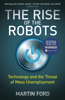The Rise of the Robots : FT and McKinsey Business Book of the Year by Martin Ford - Paperback