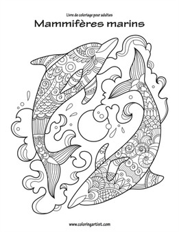 Livre de coloriage pour adultes Mammiferes marins 1 : 1 by Nick Snels - Paperback