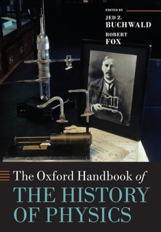 The Oxford Handbook of the History of Physics by Jed Z. Buchwald - Paperback