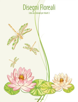 Disegni Floreali Libro da Colorare per Adulti 3 : 3 by Nick Snels - Paperback