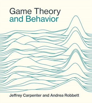 Game Theory and Behavior by Jeffrey Carpenter - Hardback