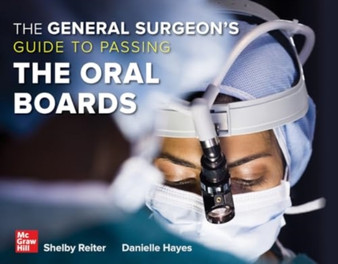 The General Surgeon's Guide to Passing the Oral Boards by Shelby Reiter - Paperback