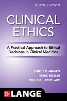 Clinical Ethics: A Practical Approach to Ethical Decisions in Clinical Medicine, Ninth Edition by Albert Jonsen - Paperback