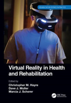 Virtual Reality in Health and Rehabilitation by Christopher M. Hayre - Paperback