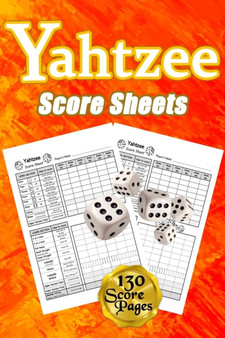 Yahtzee Score Sheets : 130 Pads for Scorekeeping, Yahtzee Score Pads, Yahtzee Score Cards with Size 6 x 9 inches by Scorebooks Essentials - Paperback