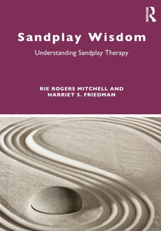 Sandplay Wisdom : Understanding Sandplay Therapy by Rie Rogers Mitchell - Paperback