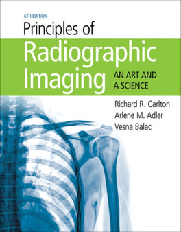 Principles of Radiographic Imaging : An Art and A Science by Vesna Balac - Hardback
