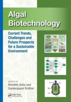 Algal Biotechnology : Current Trends, Challenges and Future Prospects for a Sustainable Environment by Nivedita Sahu - Hardback