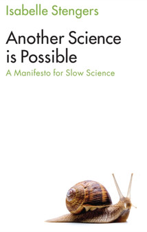 Another Science is Possible : A Manifesto for Slow Science by Isabelle Stengers - Paperback