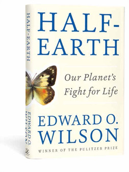 Half-Earth : Our Planet's Fight for Life by Edward O. Wilson - Hardback