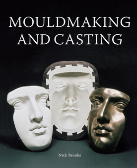 MouldMaking and Casting by Nick Brooks - Hardback