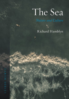 The Sea : Nature and Culture by Richard Hamblyn - Paperback