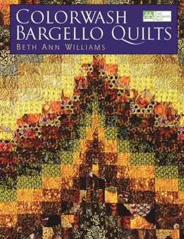 Colorwash Bargello Quilts by Beth Ann Williams - Paperback