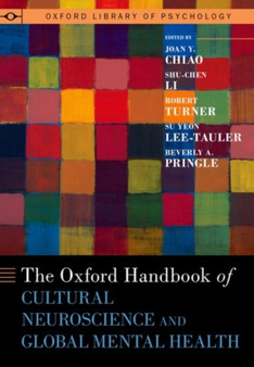 Oxford Handbook of Cultural Neuroscience and Global Mental Health by Joan Y. Chiao - Hardback