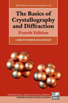 The Basics of Crystallography and Diffraction : 21 by Christopher Hammond - Paperback