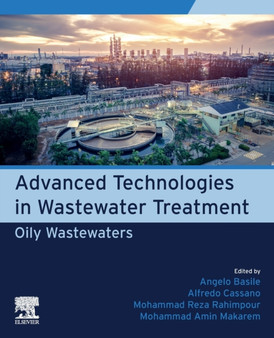 Advanced Technologies in Wastewater Treatment : Oily Wastewaters by Angelo Basile - Paperback