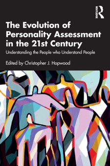The Evolution of Personality Assessment in the 21st Century : Understanding the People who Understand People by Christopher J. Hopwood - Paperback