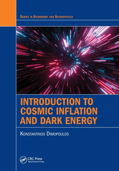 Introduction to Cosmic Inflation and Dark Energy by Konstantinos Dimopoulos - Paperback