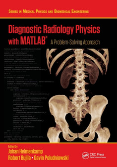 Diagnostic Radiology Physics with MATLAB?? : A Problem-Solving Approach by Johan Helmenkamp - Paperback