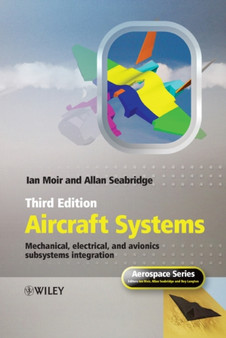 Aircraft Systems : Mechanical, Electrical, and Avionics Subsystems Integration by Ian Moir - Hardback