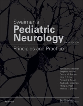 Swaiman's Pediatric Neurology : Principles and Practice by Kenneth F. MD. Swaiman - Hardback