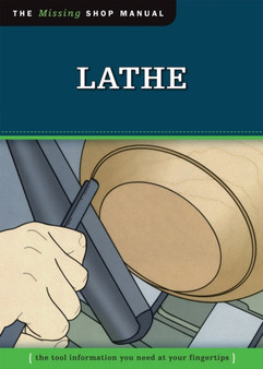 Lathe (Missing Shop Manual) : The Tool Information You Need at Your Fingertips by Skills Institute Press - Paperback