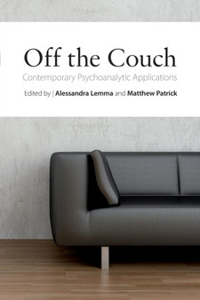 Off the Couch : Contemporary Psychoanalytic Applications by Alessandra Lemma - Paperback