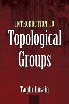 Introduction to Topological Groups by Taqdir Husain - Paperback