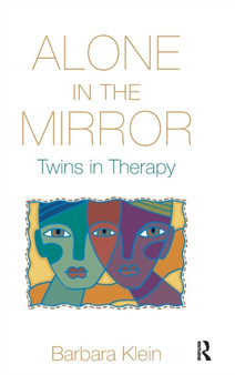Alone in the Mirror : Twins in Therapy by Barbara Klein - Hardback