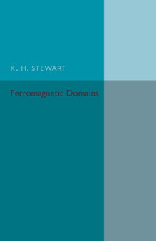 Ferromagnetic Domains by K.H. Stewart - Paperback