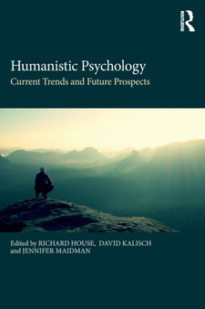 Humanistic Psychology : Current Trends and Future Prospects by Richard House - Paperback