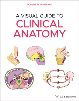 A Visual Guide to Clinical Anatomy by Robert H. Whitaker - Paperback