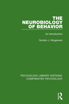 The Neurobiology of Behavior : An Introduction by Gordon J. Mogenson - Paperback