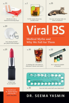 Viral BS : Medical Myths and Why We Fall for Them by Seema Yasmin - Hardback