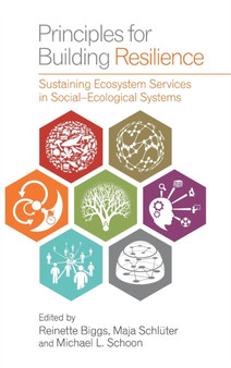 Principles for Building Resilience : Sustaining Ecosystem Services in Social-Ecological Systems by Reinette Biggs - Hardback