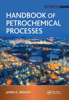 Handbook of Petrochemical Processes by James G. Speight - Paperback
