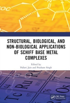 Structural and Biological Applications of Schiff Base Metal Complexes by Pallavi Jain - Hardback