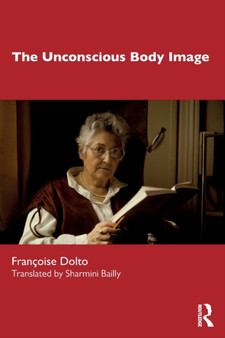 The Unconscious Body Image by Francoise Dolto - Paperback