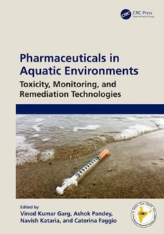 Pharmaceuticals in Aquatic Environments : Toxicity, Monitoring, and Remediation Technologies by Vinod Kumar Garg - Hardback