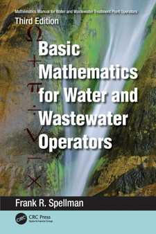 Mathematics Manual for Water and Wastewater Treatment Plant Operators : Basic Mathematics for Water and Wastewater Operators by Frank R. Spellman - Paperback