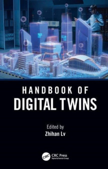 Handbook of Digital Twins by Zhihan Lv - Hardback