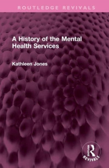 A History of the Mental Health Services by Kathleen Jones - Hardback
