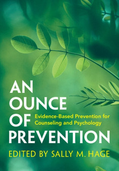 An Ounce of Prevention : Evidence-Based Prevention for Counseling and Psychology by Sally M. Hage - Hardback