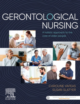 Gerontological Nursing : A Holistic Approach to the Care of Older People by Caroline PhD MA BSc RN (Director Undergraduate Nursing Studies<br>Scho - Paperback