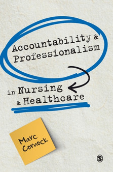 Accountability and Professionalism in Nursing and Healthcare by Marc Cornock - Hardback