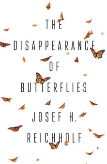 The Disappearance of Butterflies by Josef H. Reichholf - Hardback