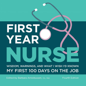 First Year Nurse : Wisdom, Warnings, and What I Wish I'D Known My First by Kaplan Nursing - Paperback